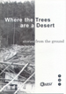 Where the Trees are a Desert